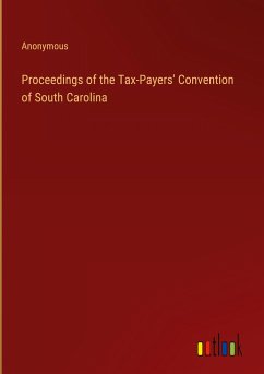 Proceedings of the Tax-Payers' Convention of South Carolina