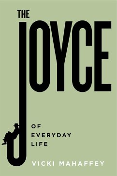 The Joyce of Everyday Life - Mahaffey, Vicki