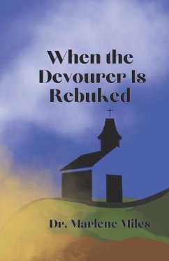 When the Devourer is Rebuked - Miles, Marlene