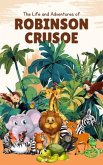 The Life and Adventures of Robinson Crusoe (Annotated) (eBook, ePUB)