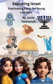 Exploring Israel: Fascinating Facts for Young Learners (Exploring the world one country at a time) (eBook, ePUB)