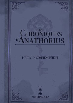 Les Chroniques d'Anathorius (eBook, ePUB) - Hanquez, Louis