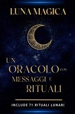 Luna magica: Un oracolo con messaggi e rituali (eBook, ePUB)