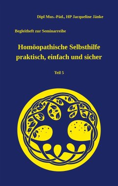 Homöopathische Selbsthilfe praktisch, einfach und sicher (eBook, ePUB) - Jänke, Dipl. Mus. Päd.
