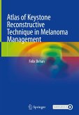 Atlas of Keystone Reconstructive Technique in Melanoma Management (eBook, PDF)