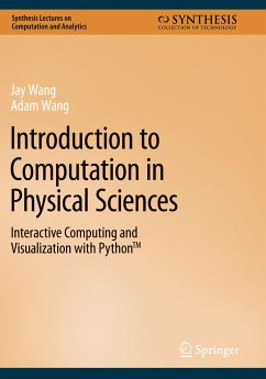Introduction to Computation in Physical Sciences - Wang, Jay;Wang, Adam