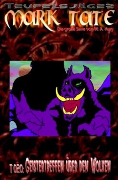 TEUFELSJÄGER Mak Tate 020: Geistertreffen über den Wolken - - Hary, Wilfried A.