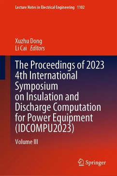 The Proceedings of 2023 4th International Symposium on Insulation and Discharge Computation for Power Equipment (IDCOMPU2023) (eBook, PDF)