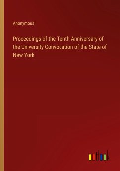 Proceedings of the Tenth Anniversary of the University Convocation of the State of New York