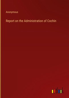 Report on the Administration of Cochin