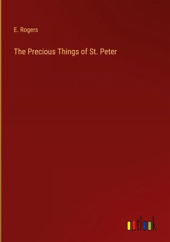 The Precious Things of St. Peter - Rogers, E.