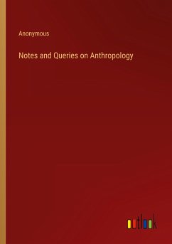 Notes and Queries on Anthropology - Anonymous