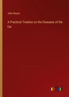 A Practical Treatise on the Diseases of the Ear