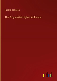 The Progressive Higher Arithmetic - Robinson, Horatio