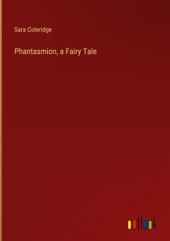 Phantasmion, a Fairy Tale - Coleridge, Sara