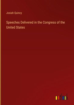 Speeches Delivered in the Congress of the United States