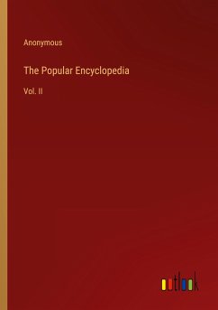 The Popular Encyclopedia - Anonymous