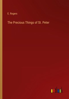 The Precious Things of St. Peter - Rogers, E.