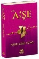 Hz. Aise - Cemil Akinci, Ahmet