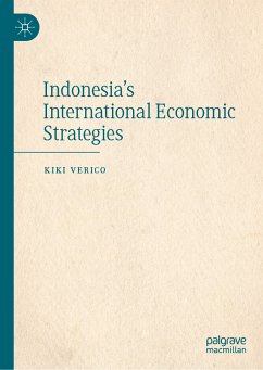 Indonesia's International Economic Strategies (eBook, PDF) - Verico, Kiki
