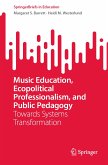 Music Education, Ecopolitical Professionalism, and Public Pedagogy (eBook, PDF)