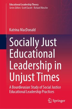 Socially Just Educational Leadership in Unjust Times (eBook, PDF) - MacDonald, Katrina