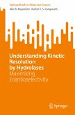 Understanding Kinetic Resolution by Hydrolases (eBook, PDF)