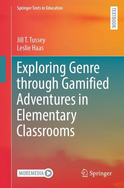 Exploring Genre through Gamified Adventures in Elementary Classrooms (eBook, PDF) Exploring Genre through Gamified Adventures in Elementary Classrooms (eBook, PDF)