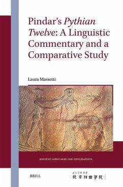 Pindar's Pythian Twelve: A Linguistic Commentary and a Comparative Study - Massetti, Laura