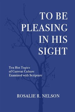 To Be Pleasing in His Sight - Nelson, Rosalie R.
