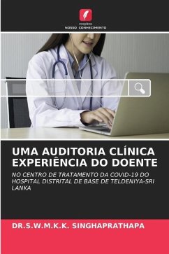 UMA AUDITORIA CLÍNICA EXPERIÊNCIA DO DOENTE - SINGHAPRATHAPA, DR.S.W.M.K.K.