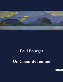 Un Coeur de femme - Bourget, Paul