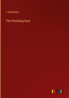 The Perishing Soul - Denniston, J.