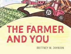 The Farmer and You - Johnson, Brittney M