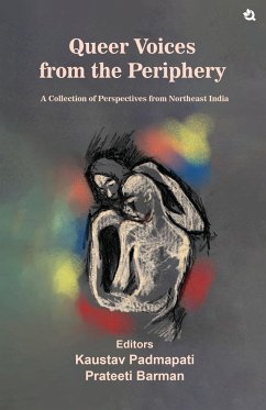 Queer Voices from the Periphery - Padmapati, Kaustav; Barman, Prateeti