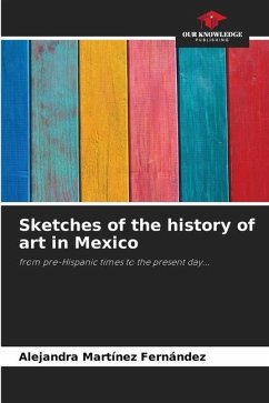 Sketches of the history of art in Mexico - Martínez Fernández, Alejandra