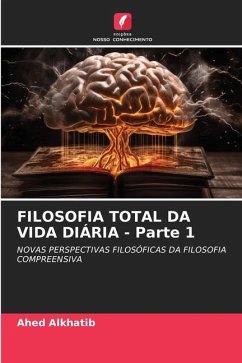 FILOSOFIA TOTAL DA VIDA DIÁRIA - Parte 1 - Alkhatib, Ahed