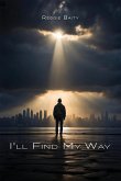 I'll Find My Way I'll Find My Way