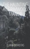 The Haunting at Grimwood Manor