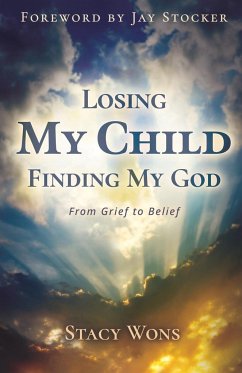 Losing My Child, Finding My God - Wons, Stacy