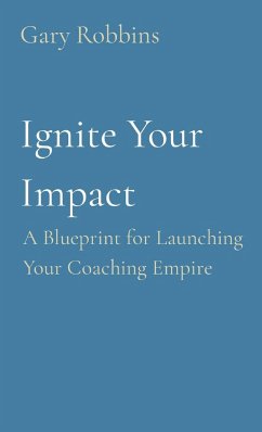 Ignite Your Impact - Robbins, Gary