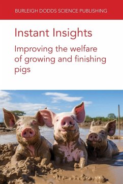 Instant Insights: Improving the Welfare of Growing and Finishing Pigs - Garcia, Arlene; McGlone, John J; R Amory, Jonathan; Wainwright, Nina; Faucitano, Luigi; Velarde, Antonio; Garcia Manzanilla, Edgar