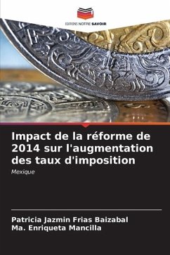 Impact de la réforme de 2014 sur l'augmentation des taux d'imposition - Frias Baizabal, Patricia Jazmín;Mancilla, Ma. Enriqueta