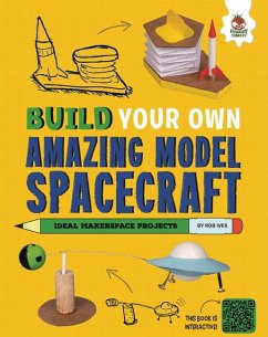 Build Your Own Amazing Model Spacecraft - Ives, Rob