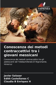 Conoscenza dei metodi contraccettivi tra i giovani messicani - Salazar, Javier;Castellanos C, Edith;Enriquez H, Claudia B