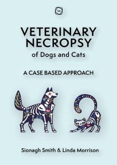 Veterinary Necropsy of Dogs and Cats - Smith, Sionagh; Morrison, Linda