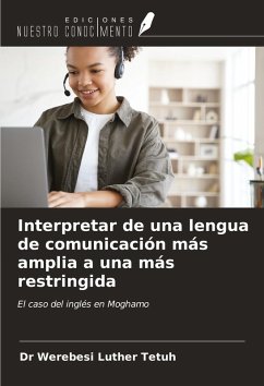 Cover Interpretar de una lengua de comunicación más amplia a una más restringida