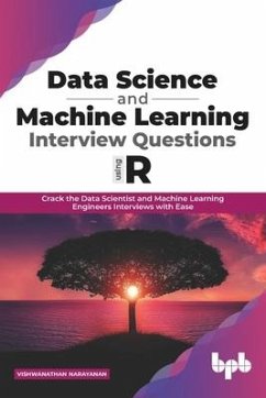 Data Science and Machine Learning Interview Questions Using R - Narayanan, Vishwanathan