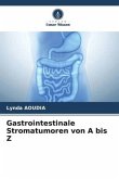 Gastrointestinale Stromatumoren von A bis Z