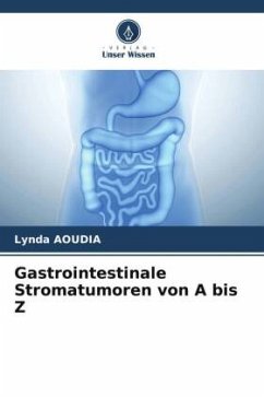 Gastrointestinale Stromatumoren von A bis Z - Aoudia, Lynda